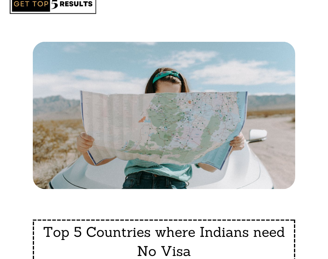Top 5 countries where Indians need no Visa