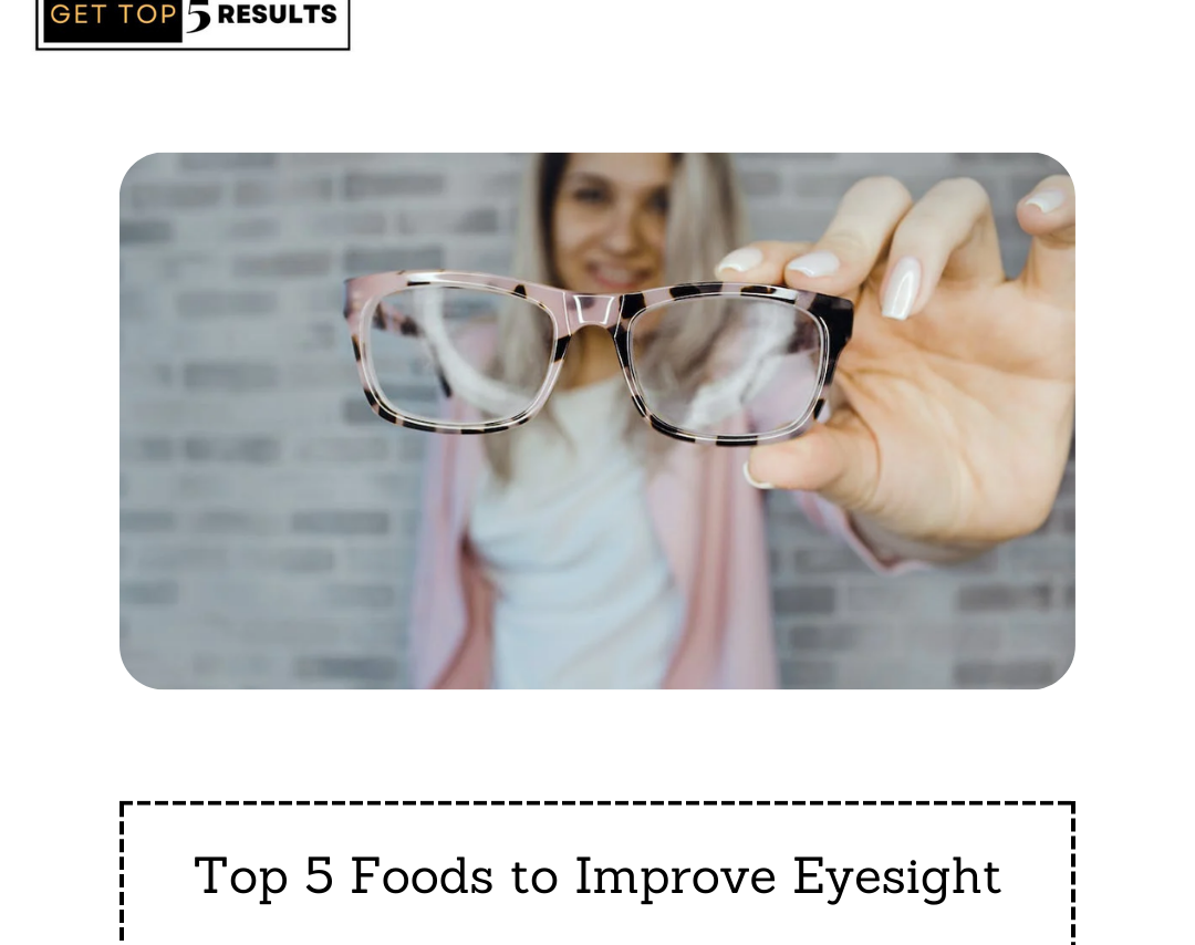 Top 5 foods to improve eyesight